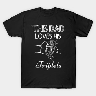 This Dad Loves His Triplets 3 Little children T-Shirt